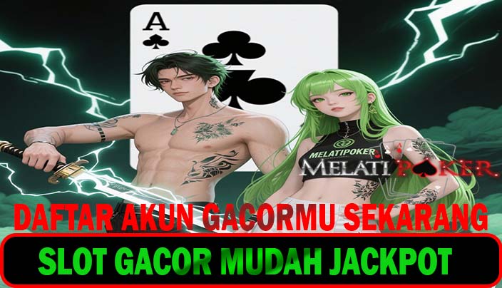 MelatiCasino Situs Slot Gacor Resmi Bonus Besar Setiap Hari